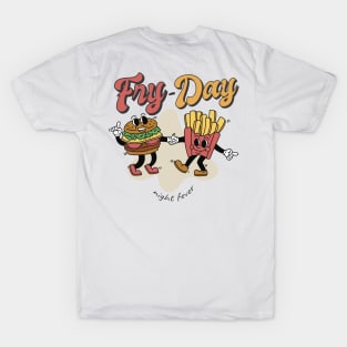 Fry Day Fun Day Funny Soulmate T-Shirt